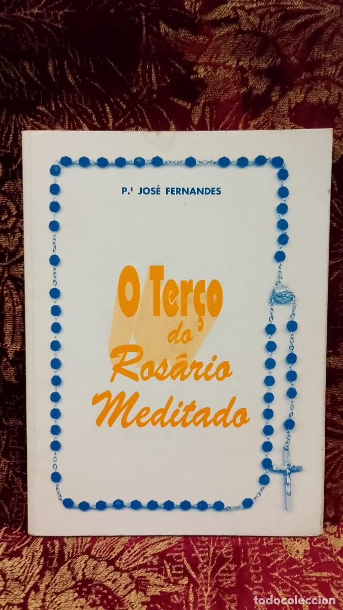Libros de segunda mano: O Ter&ccedil;o do Ros&aacute;rio Meditado - Padre Jos&eacute; Fernandes