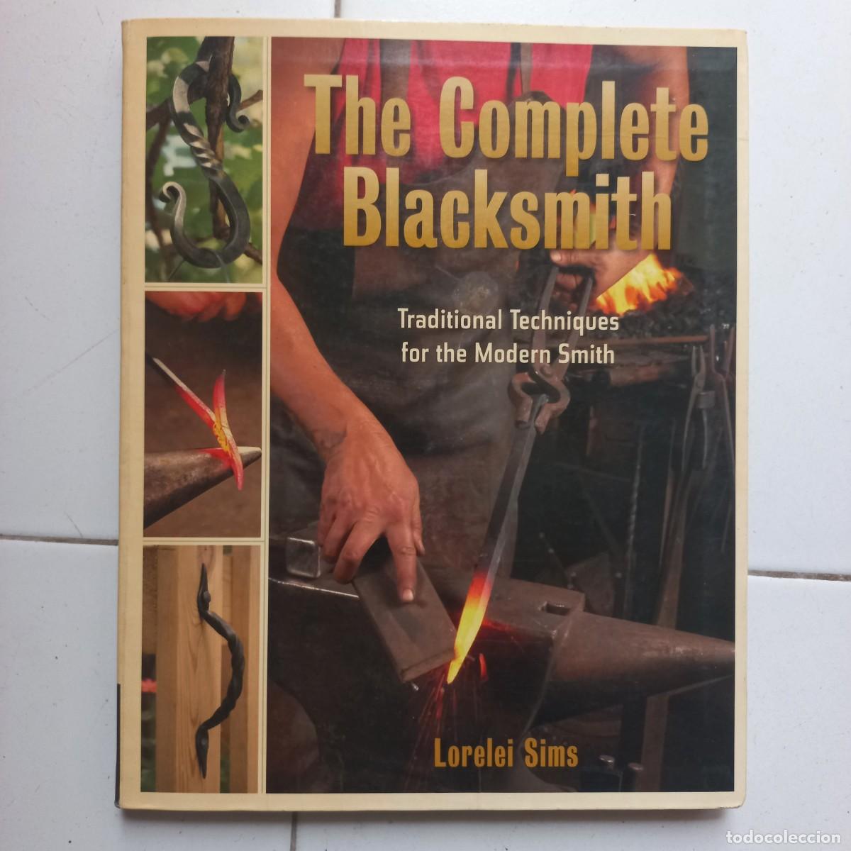 Libros de segunda mano: The complete blacksmith Traditional Techniques for the modern Smith. Lorelei Sims. Ingles