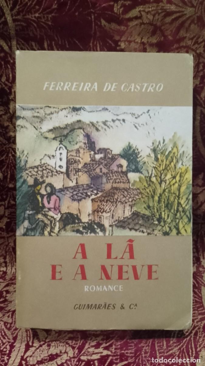 Libros de segunda mano: A L&atilde; e a Neve - Ferreira de Castro - Foto 1