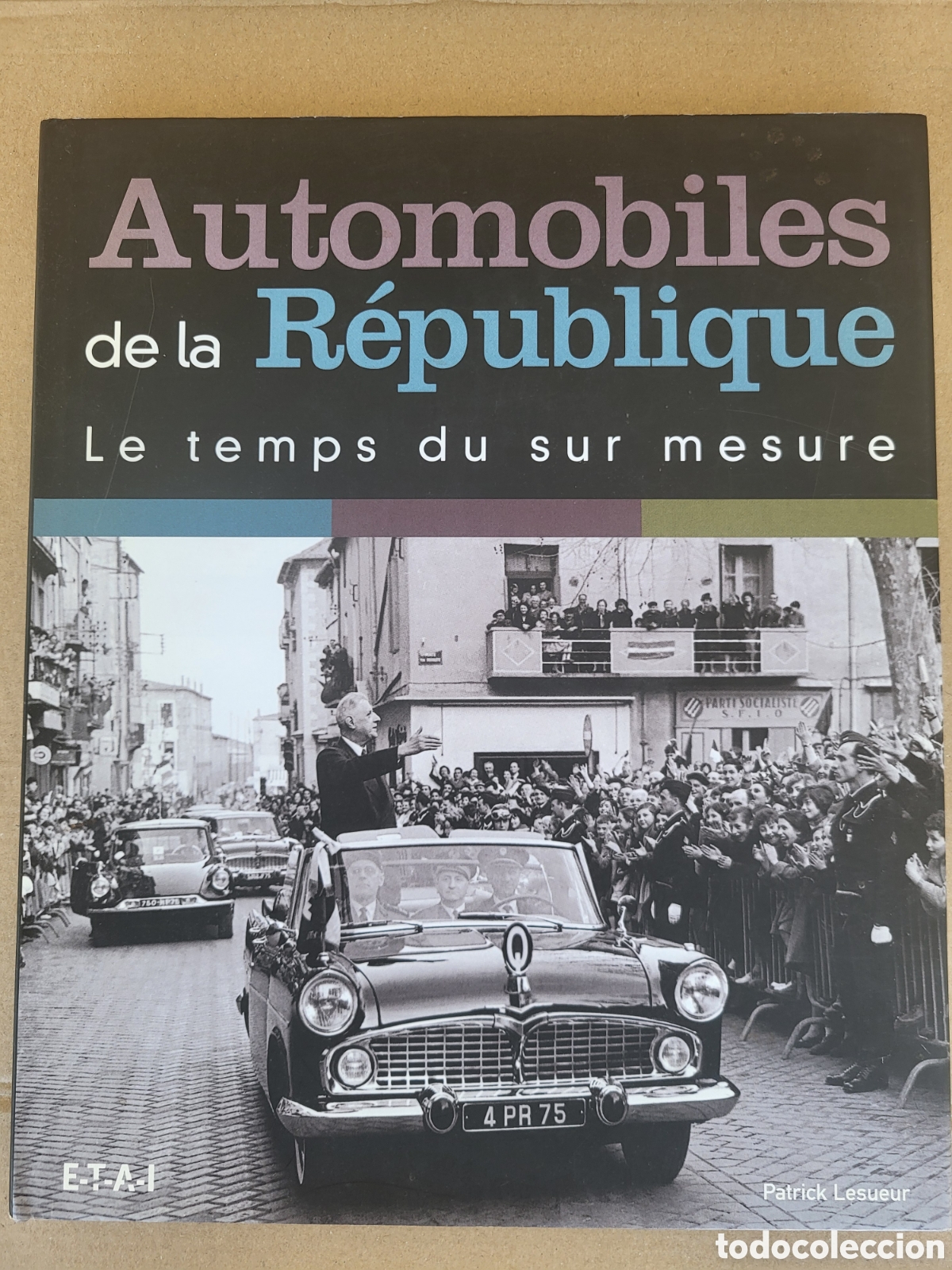 Libros de segunda mano: Automobiles de la R&eacute;publique- Le tempos du sur mesure, de Patrick Lesueur