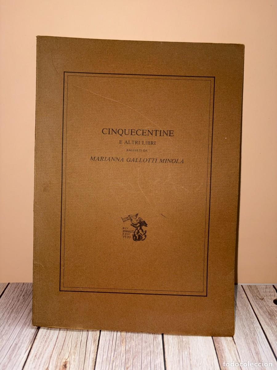 Libros de segunda mano: CINQUECENTINE E ALTRI LIBRI RACCOLTI DA MARIANNA GALLOTTI MINOLA. ROBERTO GALLOTTI. ED. EJEMPLAR 43.
