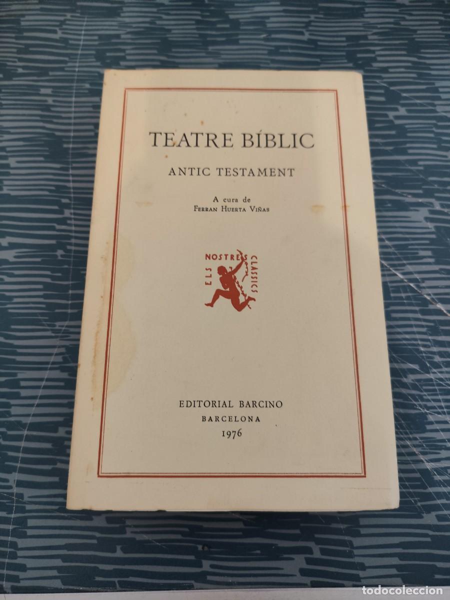 Libros de segunda mano: TEATRE BIBLIC,ANTIC TESTAMENT,A CURA DE FERRAN HUERTA VI&Ntilde;AS, EDITORIAL BARCINO,1976,314 P&Aacute;GINAS.