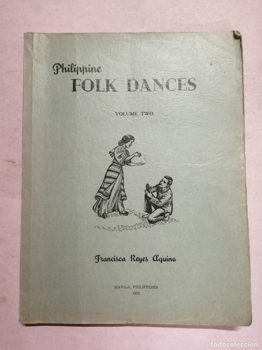 Libros de segunda mano: PHILIPPINE FOLK DANCES. VOLUME TWO (FRANCISCA REYES AQUINO) ESCRITO EN INGLES