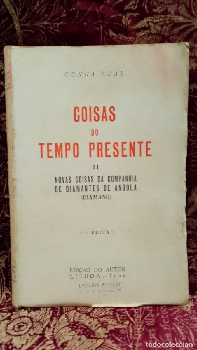 Libros de segunda mano: Coisas do Tempo Presente II - 1959 Cunha Leal (Diamang) 1&ordf; Edi&ccedil;&atilde;o