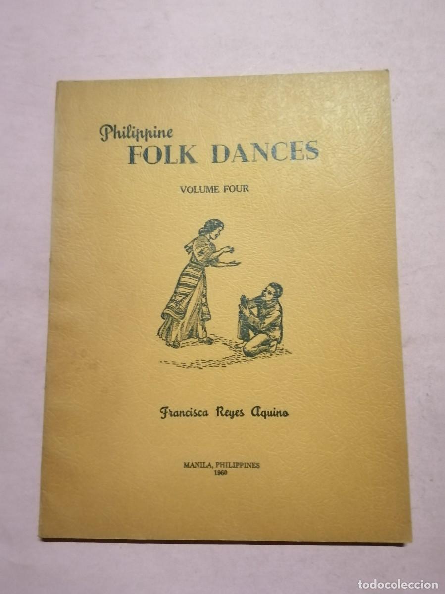 Libros de segunda mano: PHILIPPINE FOLK DANCES. VOLUME FOUR (FRANCISCA REYES AQUINO) ESCRITO EN INGLES