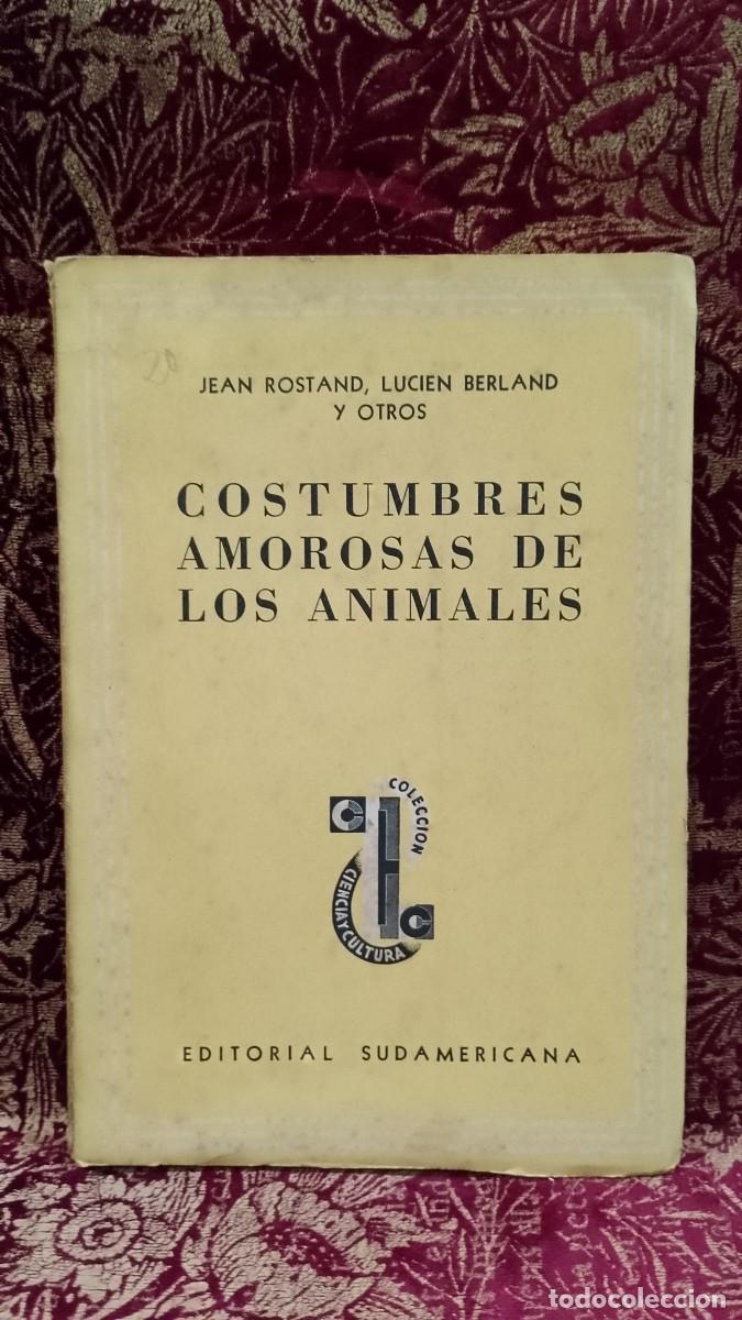 Libros de segunda mano: Costumbres Amorosas de Los Animales 1940 Jean Rostand, Lucien Berland y otros