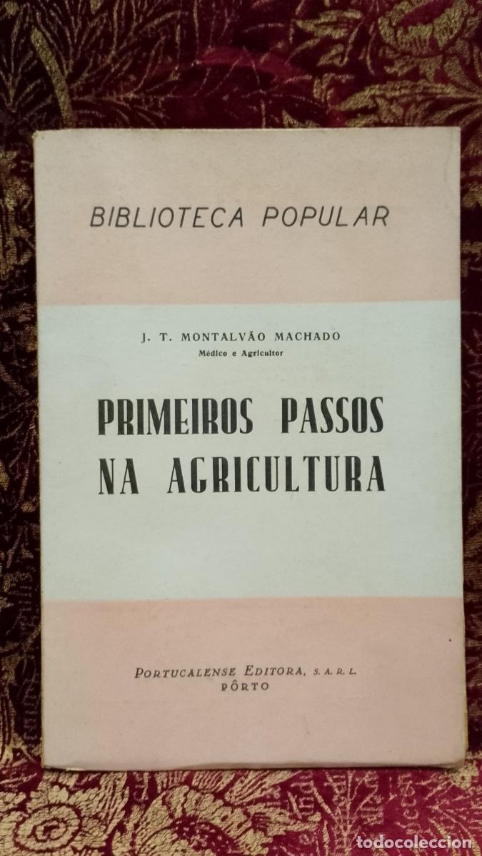 Libros de segunda mano: Primeiros Passos na Agricultura 1944 J. T. Montalv&atilde;o Machado