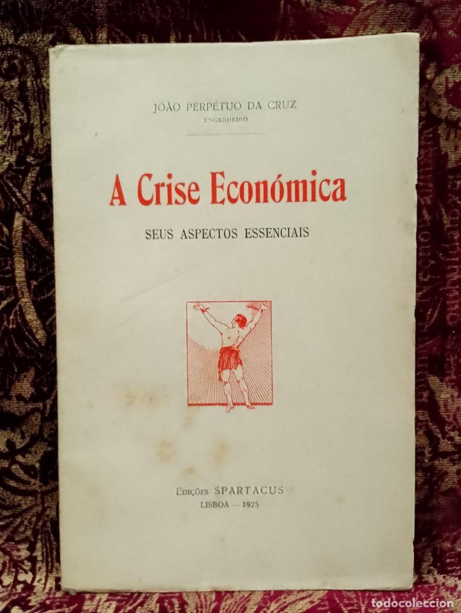 Libros de segunda mano: A Crise Econ&oacute;mica 1925 Jo&atilde;o Perp&eacute;tuo da Cruz