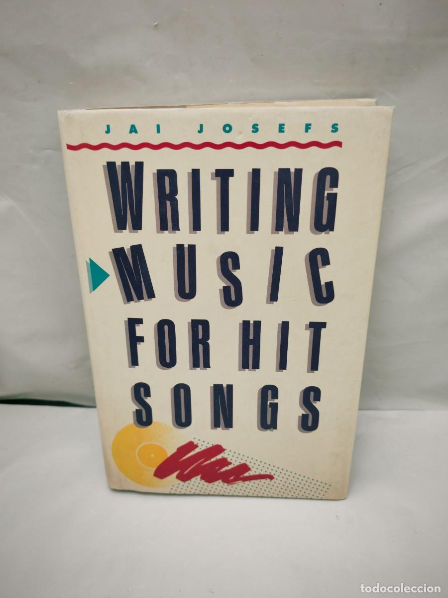 Gebrauchte B&uuml;cher: Jai Josefs: WRITING MUSIC FOR HIT SONGS (First edition, Hardcover)