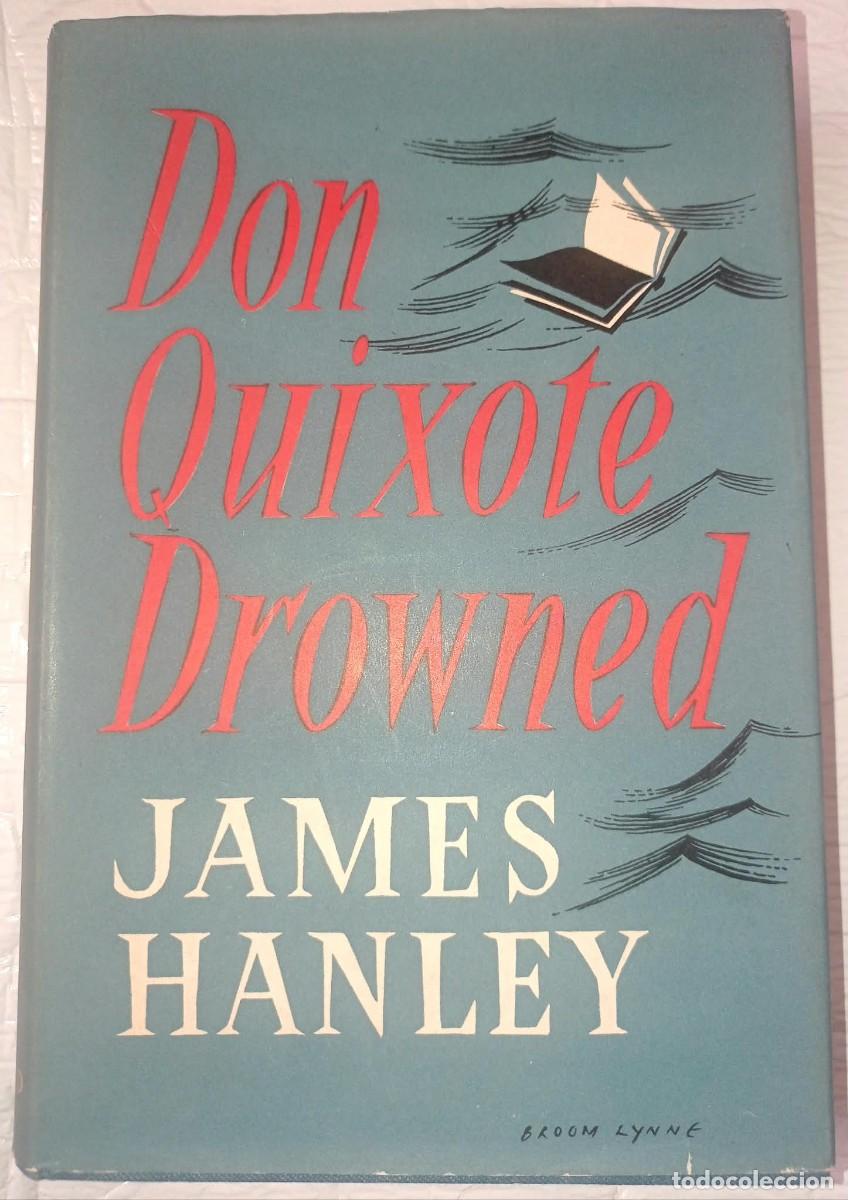 Libros de segunda mano: Don Quixote Drowned James Hanley, First published 1953