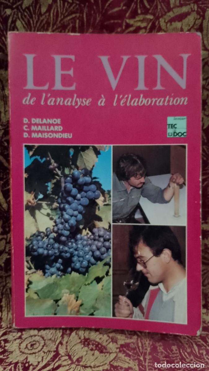 Libros de segunda mano: Le Vin de l&acute;analyse &agrave; l&acute;&eacute;laboration - D. Delanoe