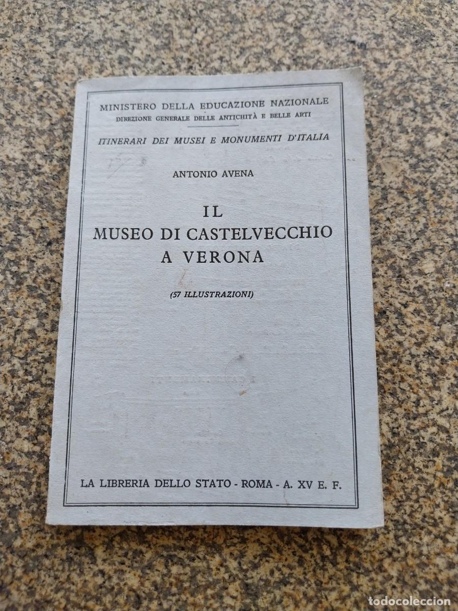 Libros de segunda mano: IL MUSEO DI CASTELVECCHIO A VERONA -- ANTONIO VENA -- 1954 --