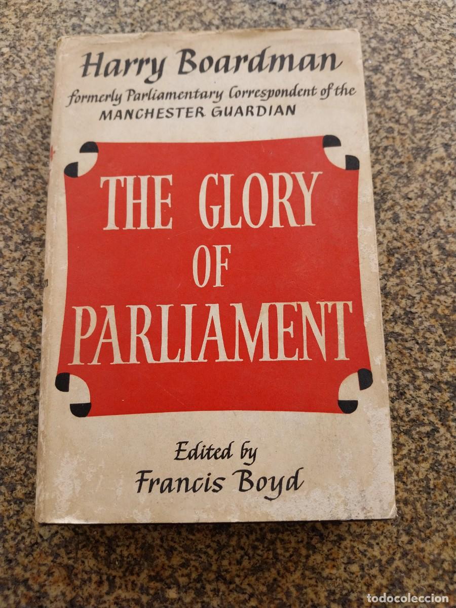 Libros de segunda mano: THE GLORY OF PARLIAMENT -- HARRY BOARDMAN -- 1960 --