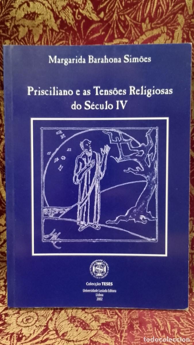 Libros de segunda mano: Prisciliano e as Tens&otilde;es Religiosas do S&eacute;culo IV - Margarida Barahona Sim&otilde;es