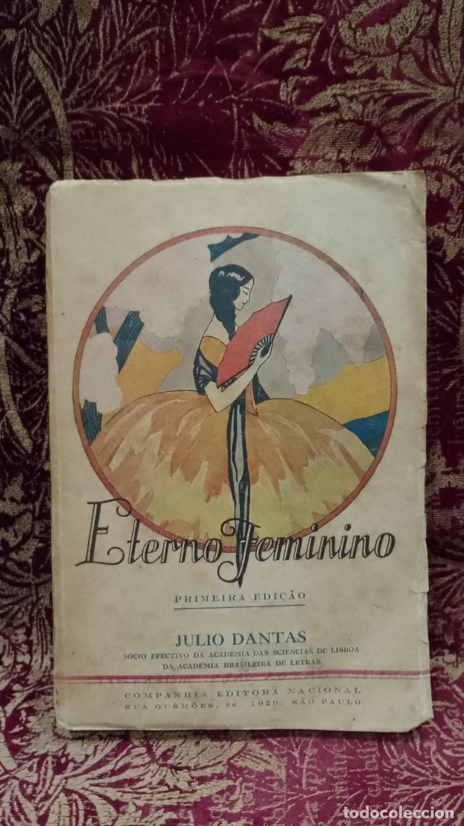 Libros de segunda mano: Eterno Feminino - Julio Dantas 1&ordf; Edi&ccedil;&atilde;o