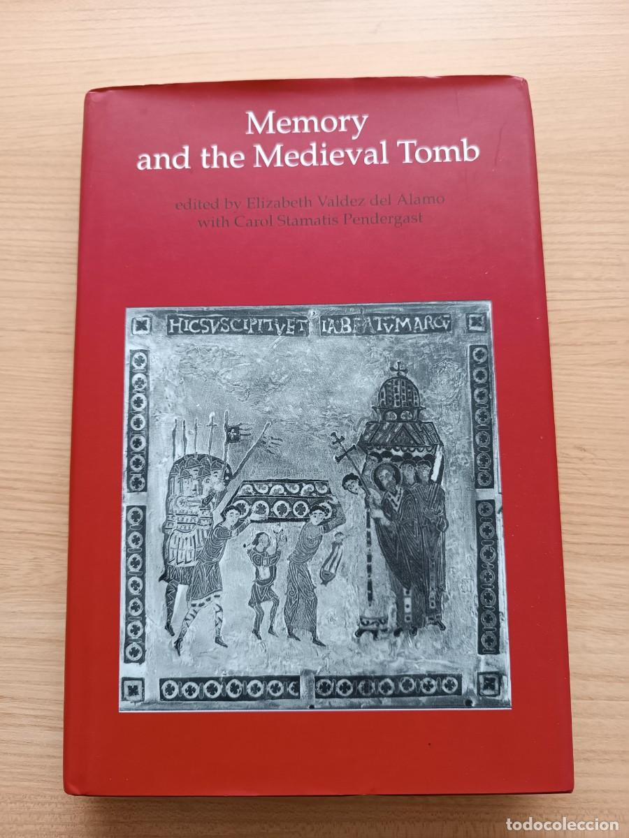 Libros de segunda mano: Memory and the Medieval Tomb - Elizabeth Valdez del &Aacute;lamo y Carol Stamatis Pendergast (eds.)