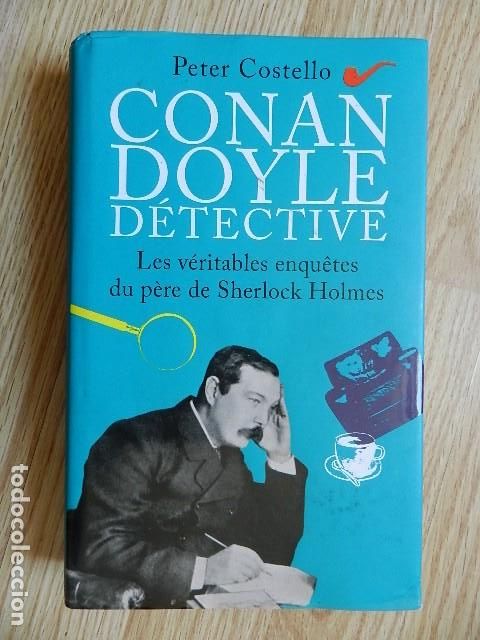 Libros de segunda mano: Conan Doyle d&egrave;tective Peter Costello IDIOMA FRANC&Eacute;S Les v&eacute;ritables enqu&ecirc;tes du p&egrave;re Sherlock Holmes