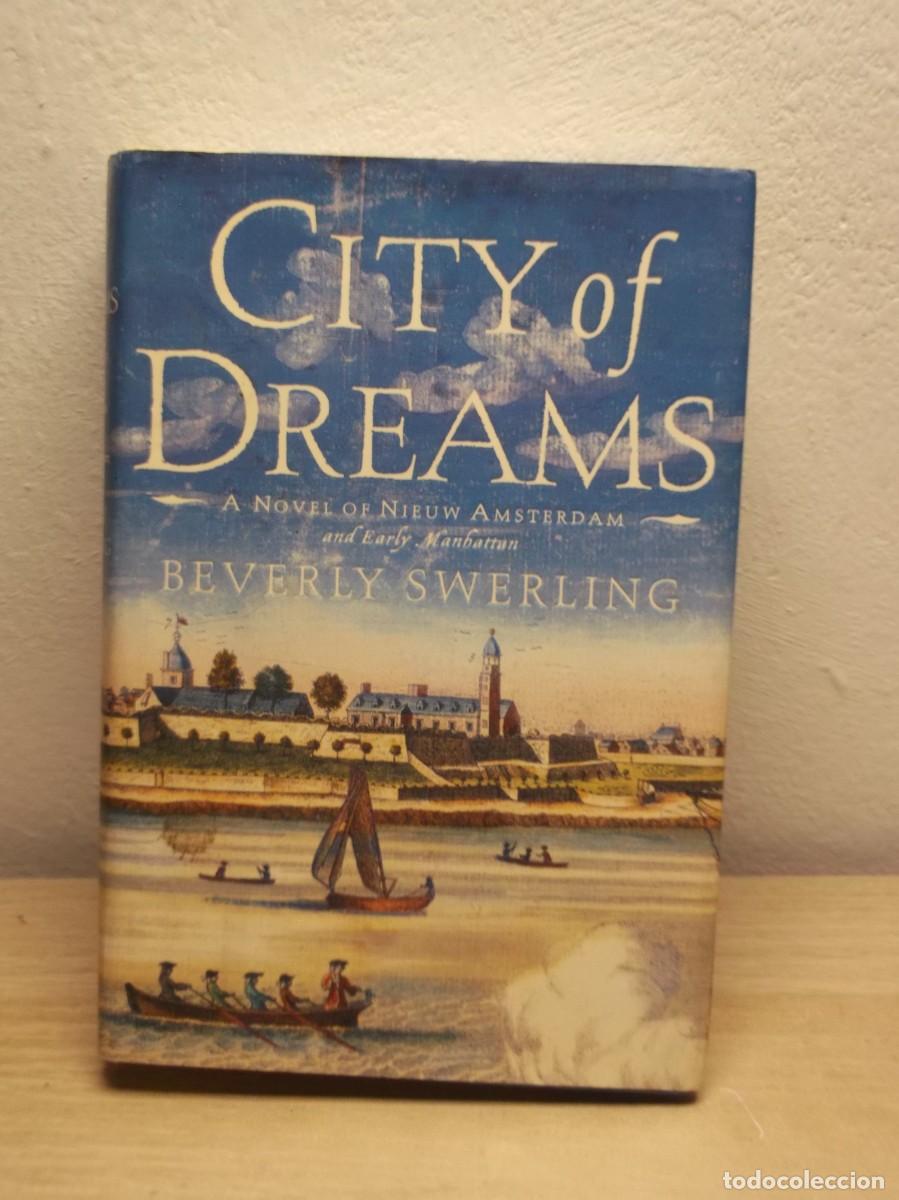 Libros de segunda mano: City of Dreams: A Novel of Nieuw Amsterdam and Early Manhattan Edici&oacute;n en Ingl&eacute;s SWERLING