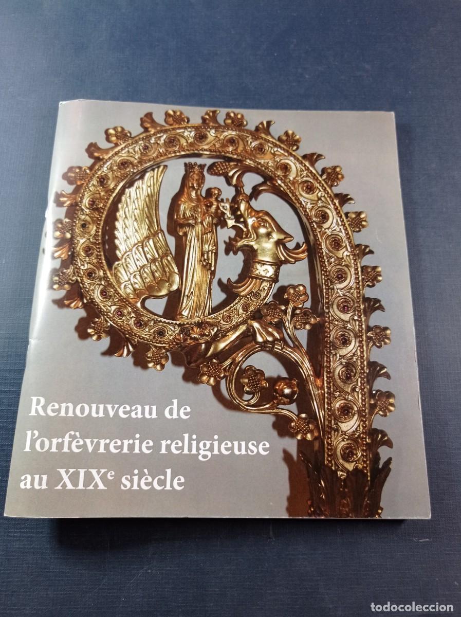 Libros de segunda mano: RENOUVEAU DE L'ORF&Egrave;VRERIE RELIGIEUSE AU XIXe SI&Egrave;CLE