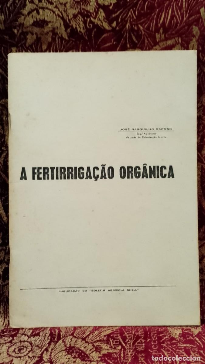 Libros de segunda mano: A Fertirriga&ccedil;&atilde;o Org&acirc;nica - Jos&eacute; Rasquilho Raposo