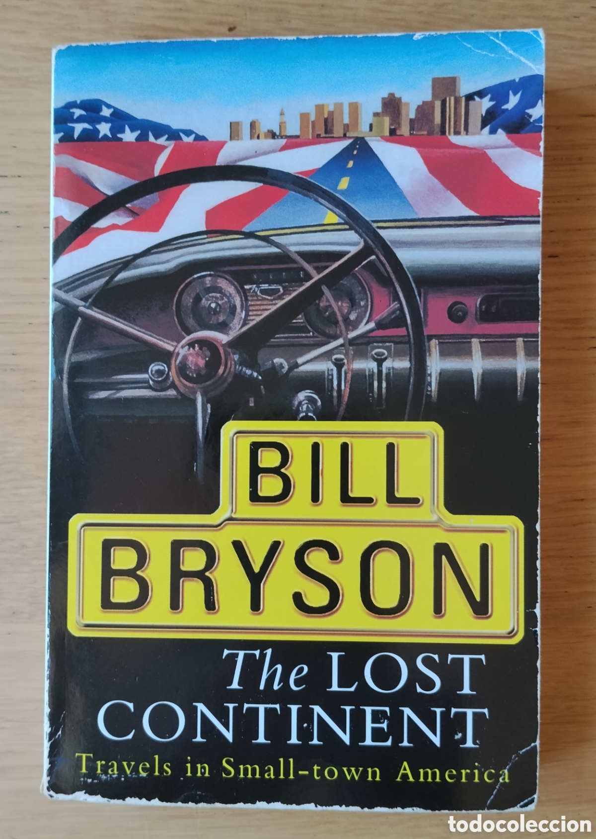 Libros de segunda mano: BILL BRYSON: &rdquo; THE LOST CONTINENT. TRAVELS IN SMALL-TOWN AMERICA&rdquo;