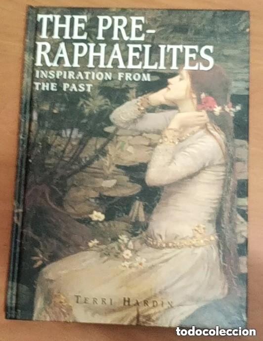 Libros de segunda mano: THE PRE- RAPHAELITES - INSPIRATION FROM THE PAST -TERRI HARDIN -EN INGLES TAPAS DURAS