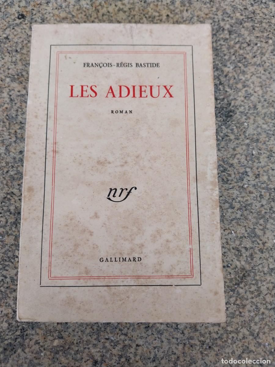 Libros de segunda mano: LES ADIEUX -- FRAN&Ccedil;OS REGIS BASTIDE -- GALLIMARD 1964 --