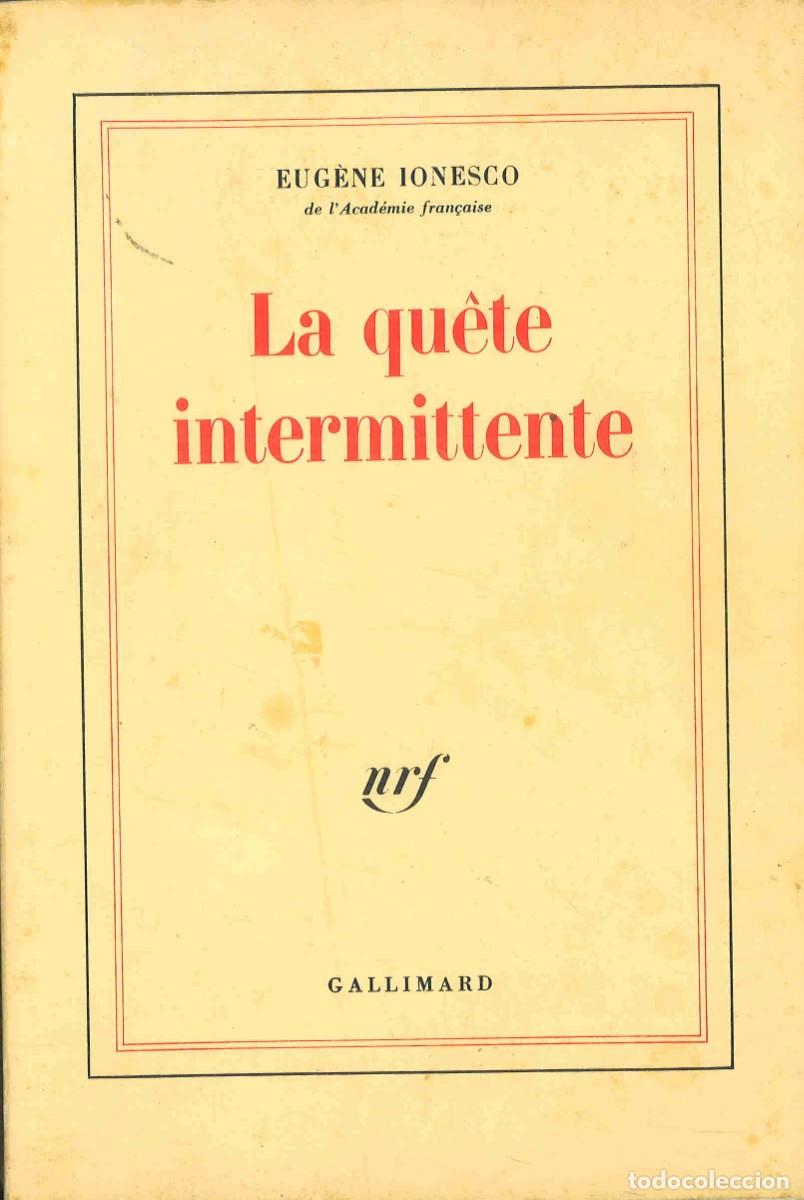 Libros de segunda mano: La qu&egrave;te intermittente. Eug&egrave;ne Ionesco. 1987. En franc&eacute;s
