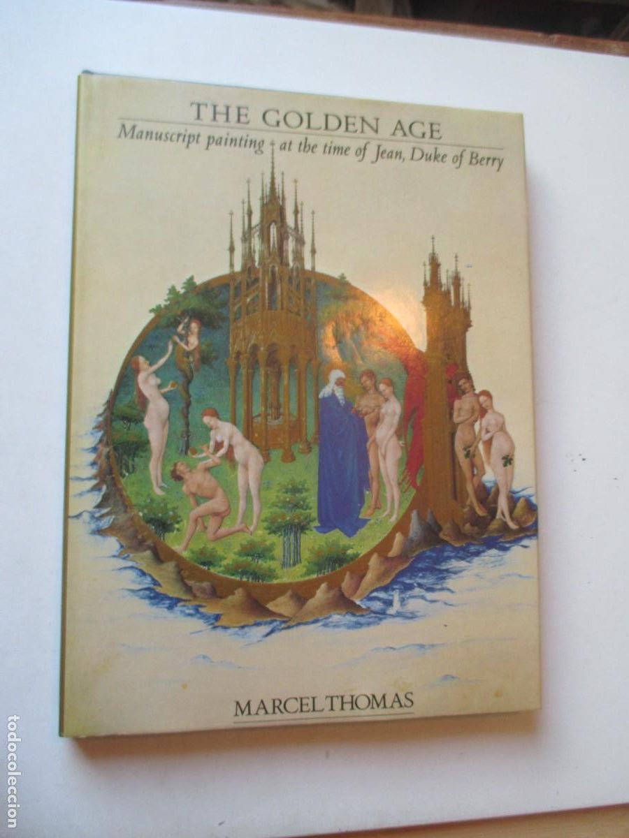 Libros de segunda mano: MARCEL THOMAS The golden age. Manuscript painting at the time of Jean, Duke of Berry W42210