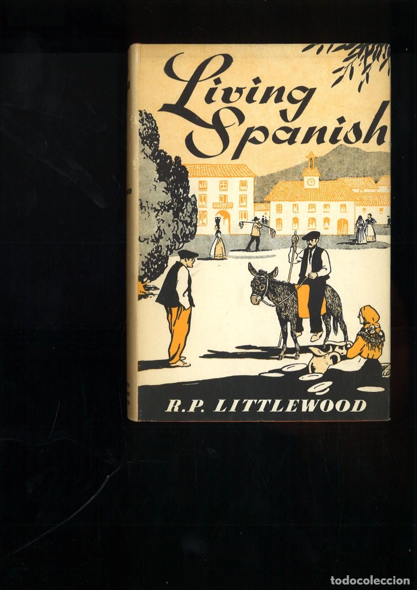 Libros de segunda mano: LIVING SPANISH. R. P. Littlewood, B.A.