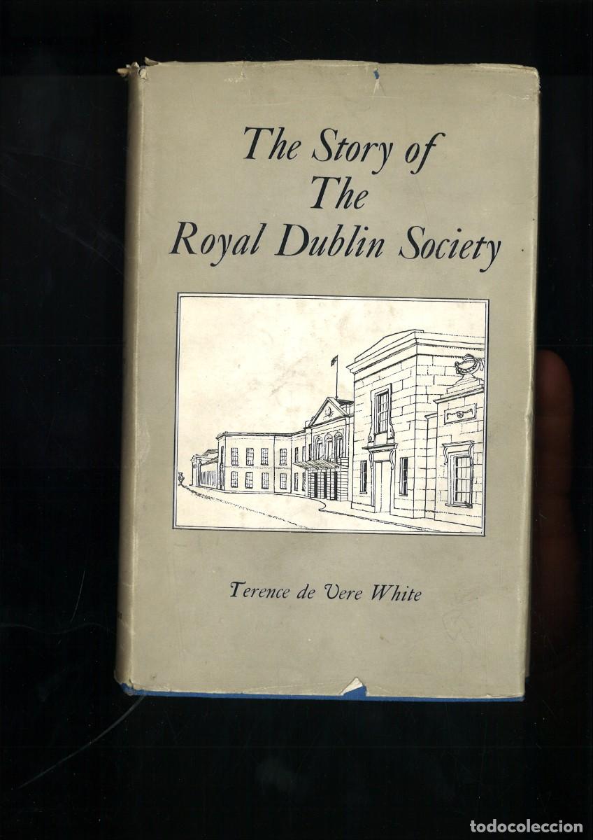 Libros de segunda mano: THE STORY OF THE ROYAL DUBLIN SOCIETY. Terence de Vere White