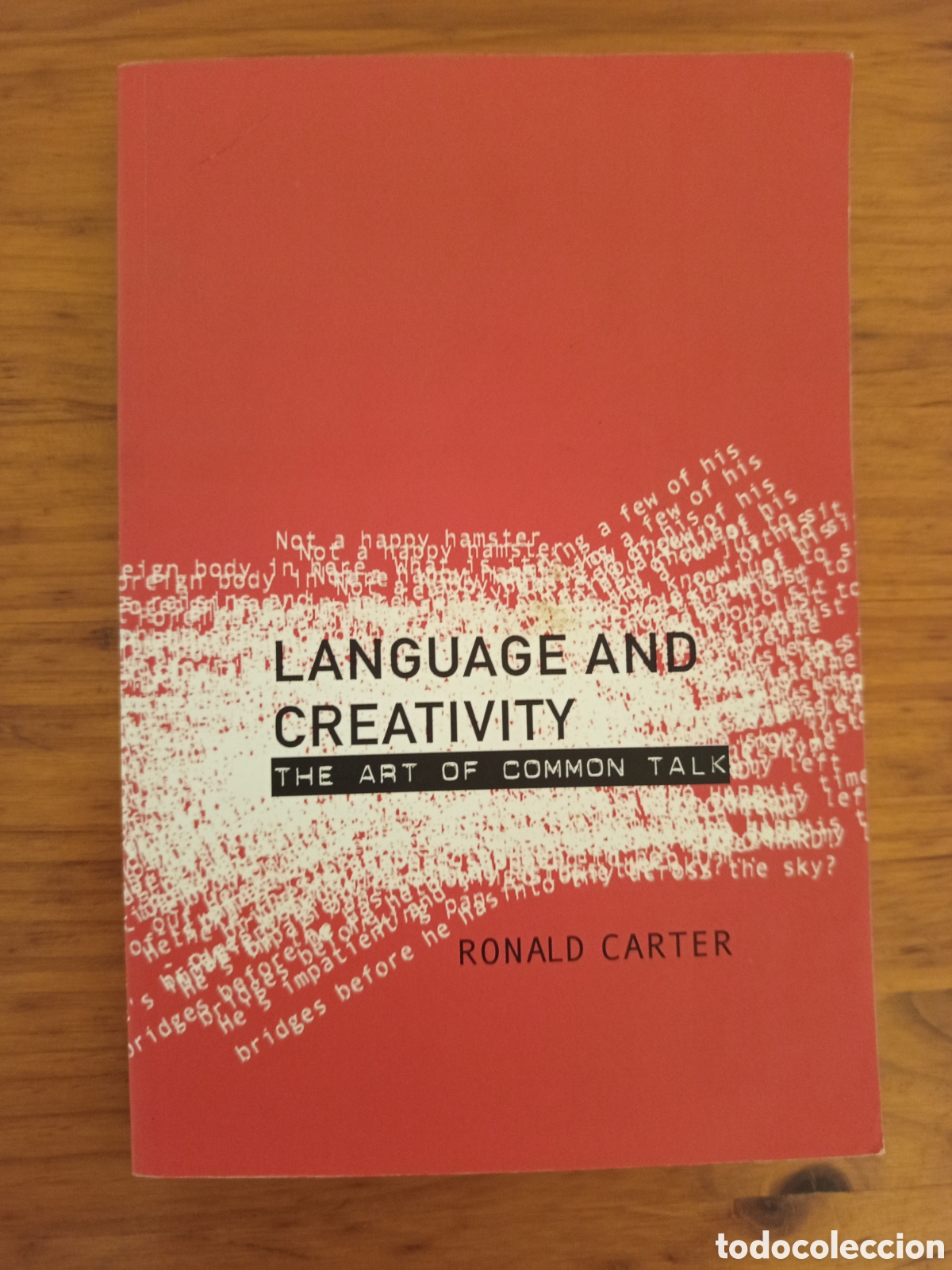 Libros de segunda mano: LANGUAGE AND CREATIVITY. THE ART OF COMMON TALK (RONALD CARTER)