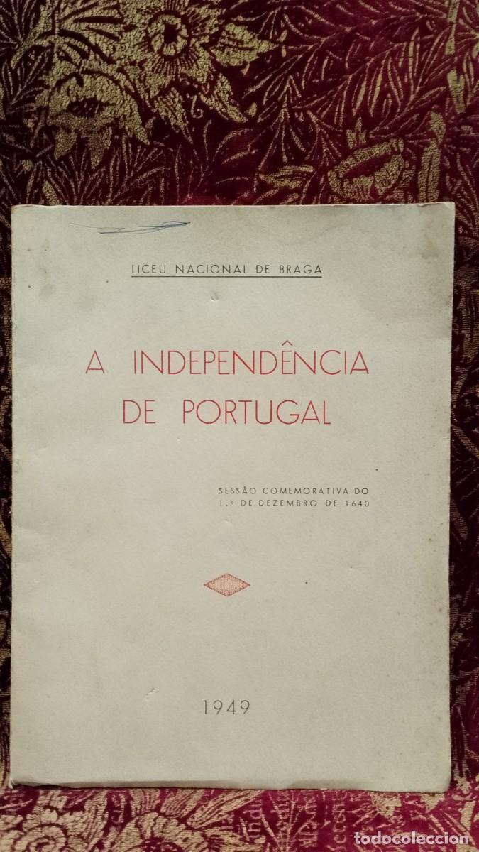Libros de segunda mano: A Independ&ecirc;ncia de Portugal 1949 Liceu Nacional de Braga