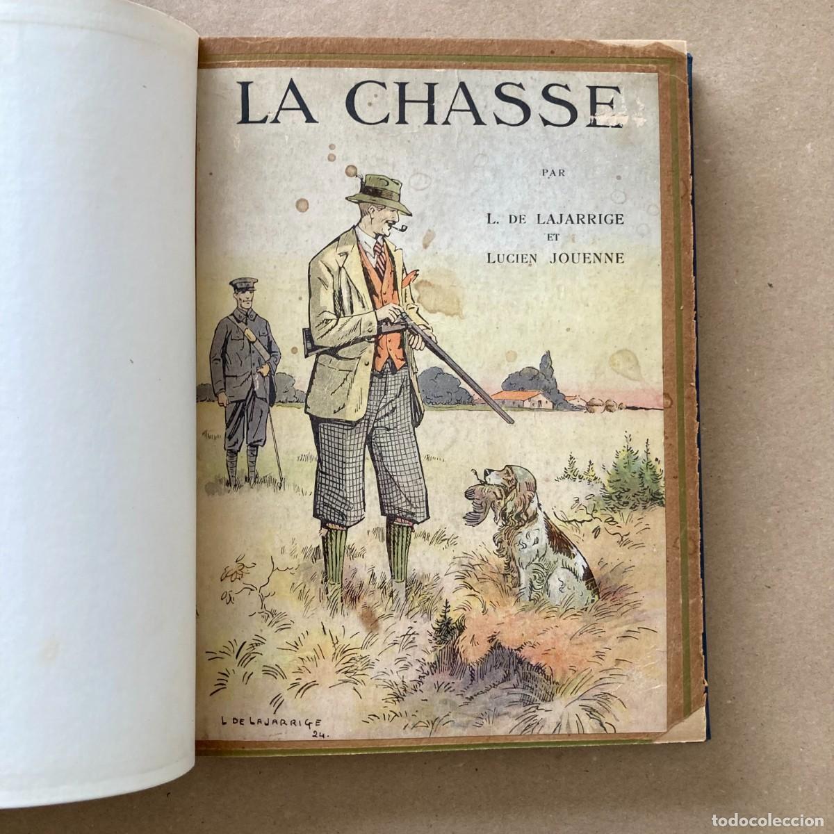 Libros de segunda mano: LIBRO LA CHASSE (CAZA), LAJARRIGE ET JOUENNE, ED. NILSSON, PARIS, 1925