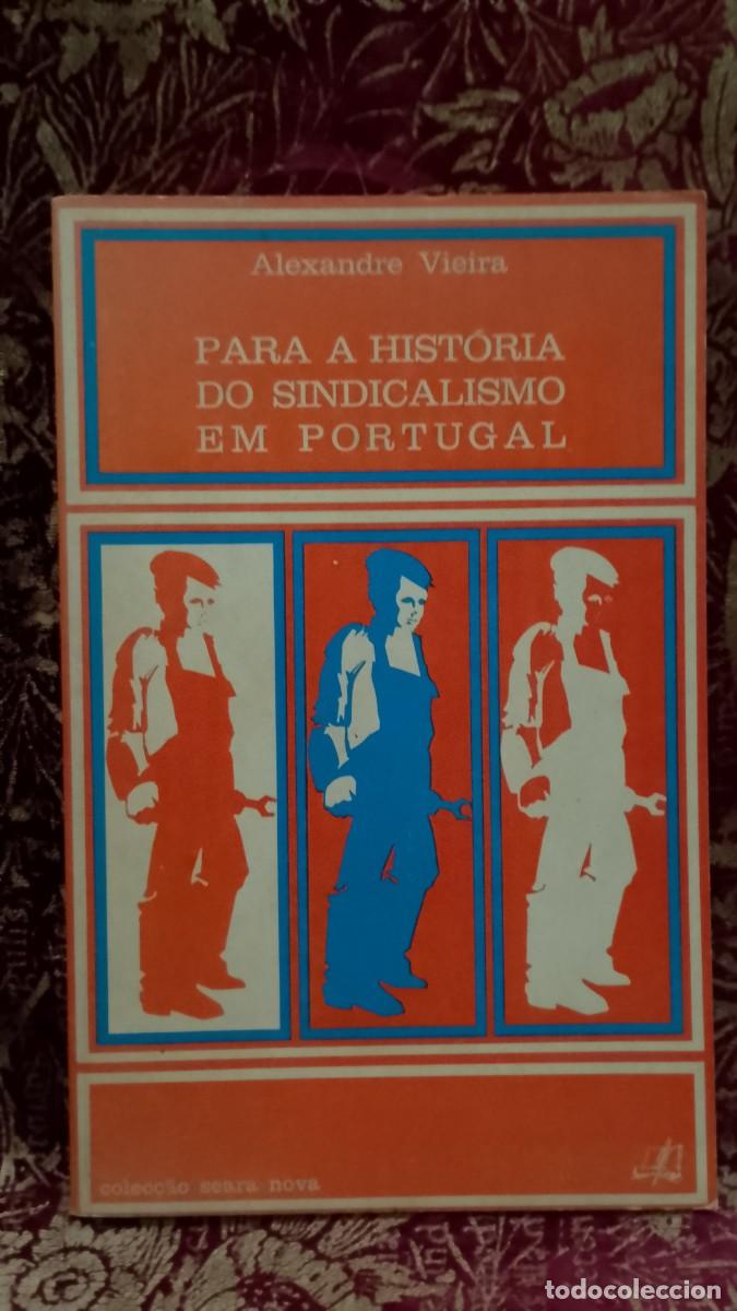 Libros de segunda mano: Para a Hist&oacute;ria do Sindicalismo em Portugal 1974 Alexandre Vieira