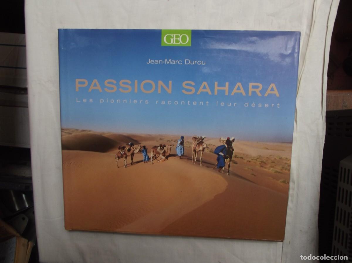 Libros de segunda mano: PASSION SAHARA LES PIONNIERS RACONTENT LEUR DESERT / JEAN MARC DUROU