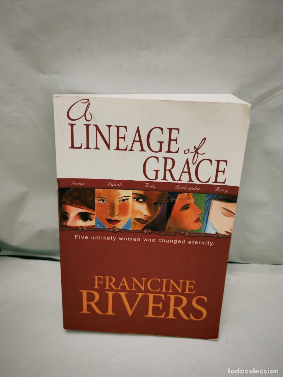 Gebrauchte B&uuml;cher: Lineage of Grace, A: Five Unlikely Women Who Changed Eternity (First edition)