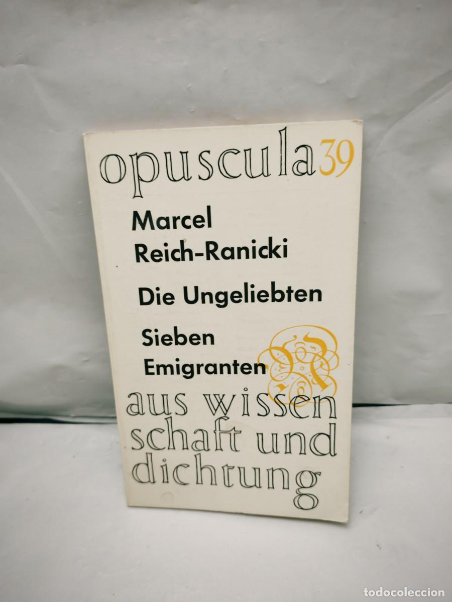 Gebrauchte B&uuml;cher: Die Ungeliebten. Sieben Emigranten. Opuscula aus Wissenschaft und Dichtung 39 (Primera edici&oacute;n 1968)