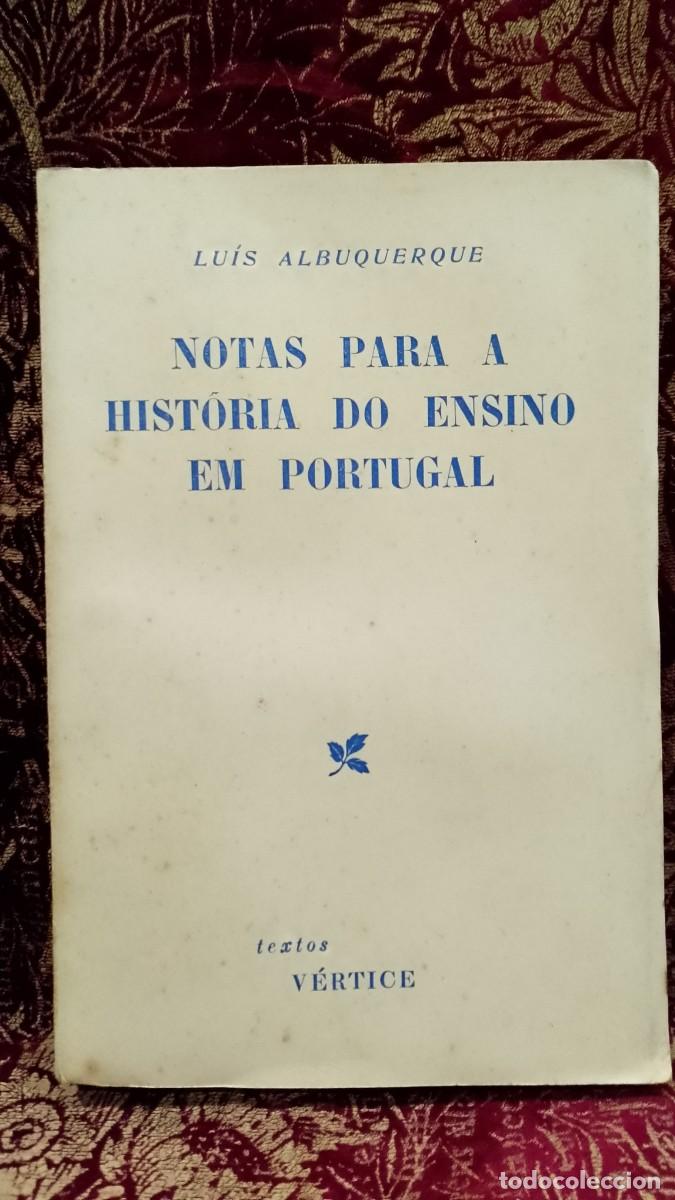 Libros de segunda mano: Notas para a Hist&oacute;ria do Ensino em Portugal 1960 Lu&iacute;s Albuquerque