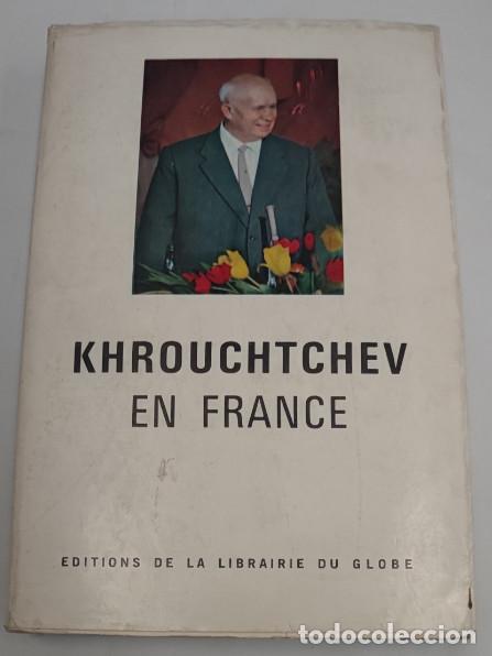 Libros de segunda mano: KHROUCHTCHEV EN FRANCE, EDITIONS DE LA LIBRAIRIE DU GLOBE 1960, LIBRO EN FRANCES, LIVRE