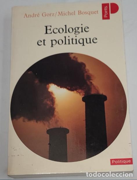 Libros de segunda mano: ECOLOGIE ET POLITIQUE, ANDR&Eacute; GORZ, MICHEL BOSQUET, SEUIL 1978, LIBRO EN FRANCES, LIVRE