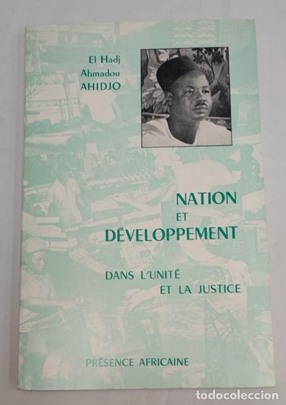 Libros de segunda mano: NATION ET DEVELOPPEMENT OPPEMENT DANS L'UNIT&Eacute; ET LA JUSTICE, EL HADJ AHMADOU AHIDJO, 1969