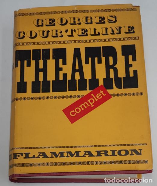 Libros de segunda mano: GEORGES COURTELINE, THEATRE COMPLET, FLAMMARION 1967, LIBRO EN FRANCES, LIVRE