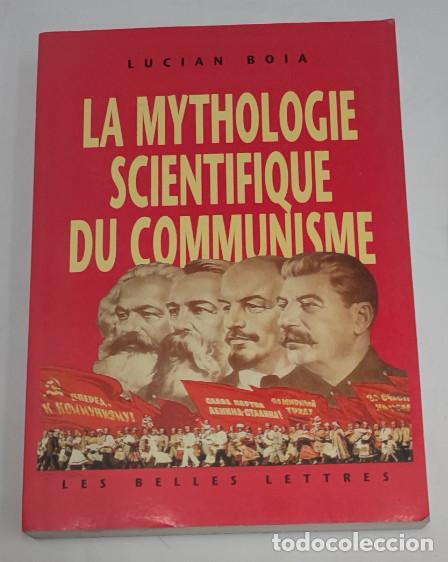 Libros de segunda mano: LA MYTHOLOGIE SCIENTIFIQUE DU COMMUNISME, LUCIAN BOIA, 2000, LIBRO EN FRANCES, LIVRE