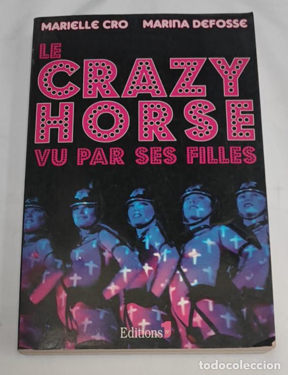 Libros de segunda mano: LE CRAZY HORSE VU PAR SES FILLES, M. CRO, M. DEFOSSE, CALMANN LEVI 2006, LIBRO EN FRANCES, LIVRE