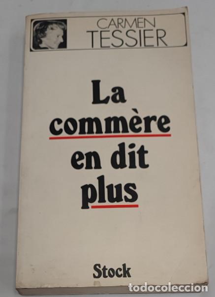 Libros de segunda mano: LA COMM&Egrave;RE EN DIT PLUS, CARMEN TESSIER, STOCK 1975, LIBRO EN FRANCES, LIVRE