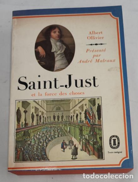 Libros de segunda mano: SAINT-JUST, ET LA FORCE DES CHOSES, ALBERT OLLIVIER, GALLIMARD 1966, LIVRE, LIBRO EN FRANCES