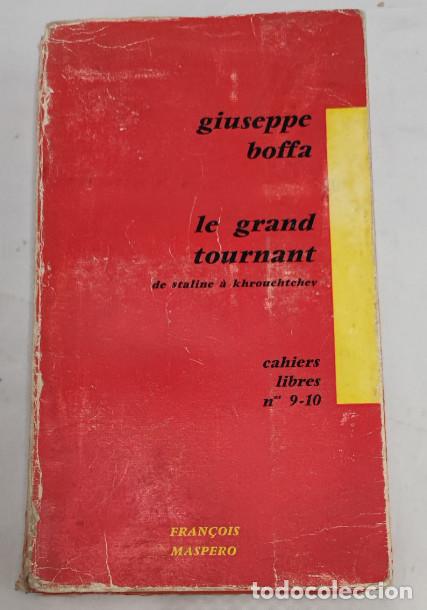 Libros de segunda mano: LE GRAND TOURNANT DE STALINE &Agrave; KHROUCHTCHEV, GIUSEPPE BOFFA, MASPERO 1960, LIVRE, LIBRO EN FRANCES