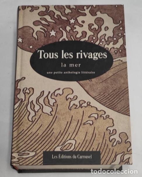 Libros de segunda mano: TOUS LES RIVAGES, LA MER, CARROUSEL 1998, LIVRE, LIBRO EN FRANCES