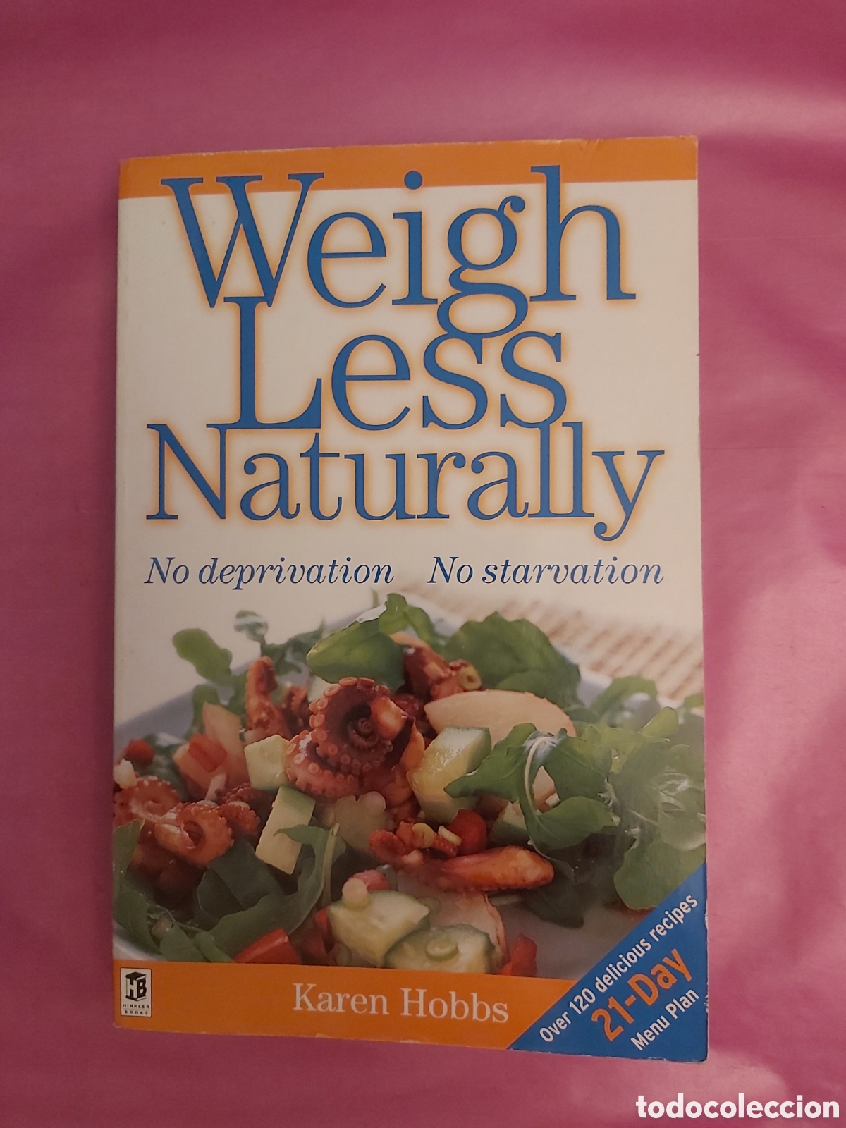 Libros de segunda mano: WEIGH LESS NATURALLY KAREN HOBBS HINKLER PRIMERA EDICI&Oacute;N 2002 INGL&Eacute;S